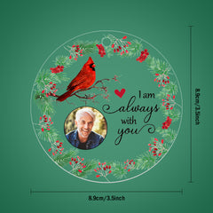 Personalised 'I'm Always With You' Memorial Christmas Ornament with Photo - Acrylic Keepsake