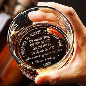 Personalized Whiskey Glass I Promise To Always Be By Your Side Whiskey Rocks Glass Gift for Husband or Boyfriend