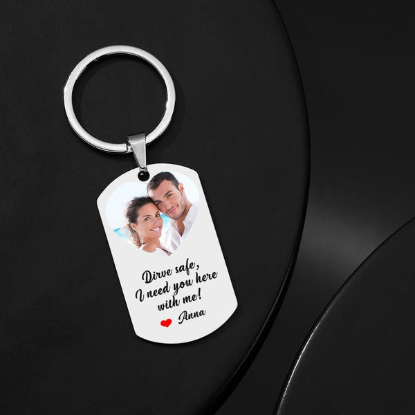 Personalised stainless steel Drive Safe - I Need You Here With Me keyring with engraved text and optional high-resolution photo; ideal Mother's Day, wedding, graduation or farewell gift