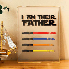 Personalized I Am Their Father Acrylic Plaque Light Saber Plaque Father's Day Gifts