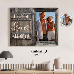 Birthday Gifts for Her Custom Photo Printed Canvas Wall Decor All of Me Loves All of You