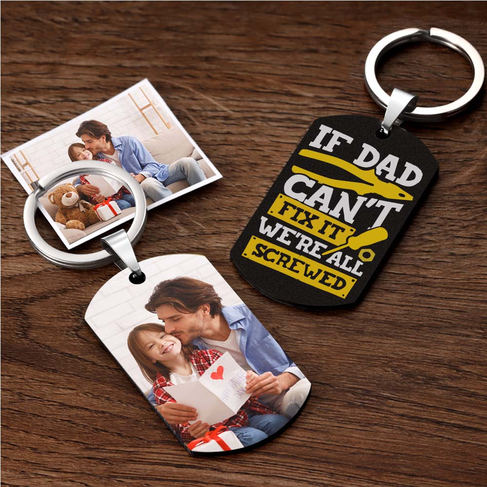 Personalised photo keyring engraved with 'IF DAD CAN'T FIX IT WE'RE ALL SCREWED' – engraved aluminium Father's Day gift with custom name or photo