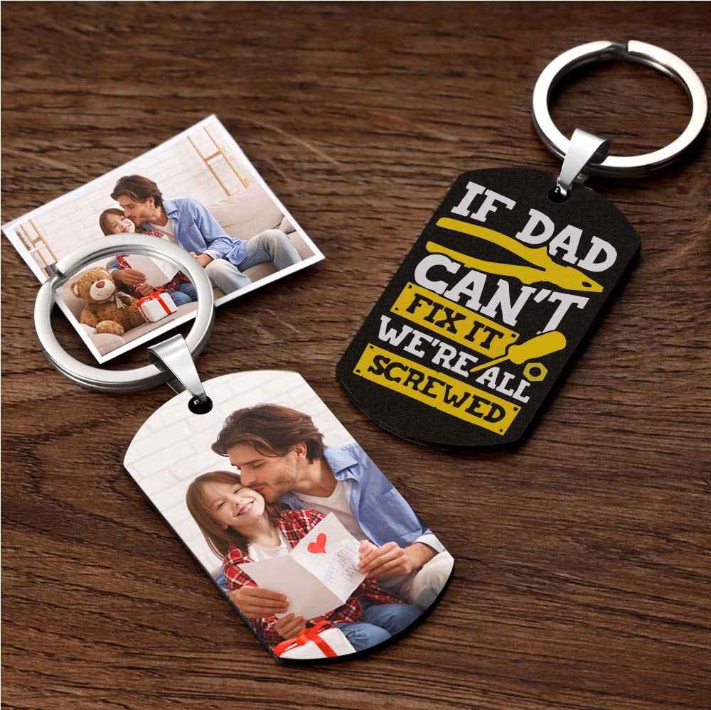 Custom Photo Keychain for Father's Day Gifts If Dad Can't Fix It We're All Screwed Keychain