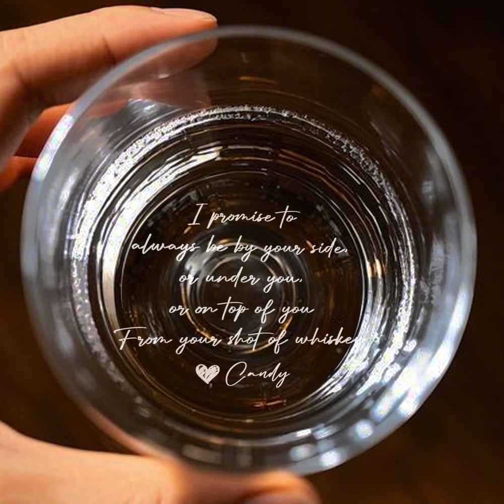 Personalized I Promise To Always Be By Your Side Whiskey Glass Gift for Husband or Boyfriend