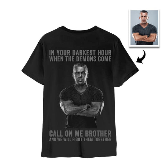 Personalised Photo T-Shirt — "In Your Darkest Hour" Call on Me Brother