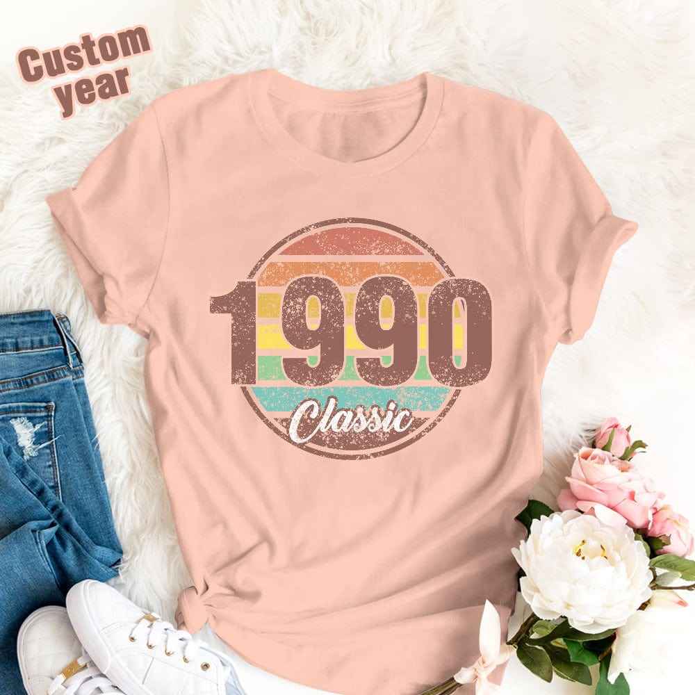 Custom Year Classic Birthday T-Shirt Gifts Fashion Style Back-to-school Gift