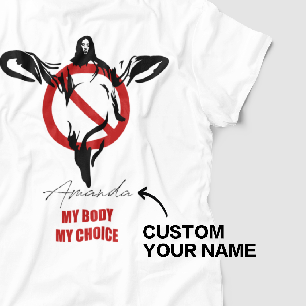 Personalised Feminist T-Shirt with Engraved Name | My Body My Choice Women's Top