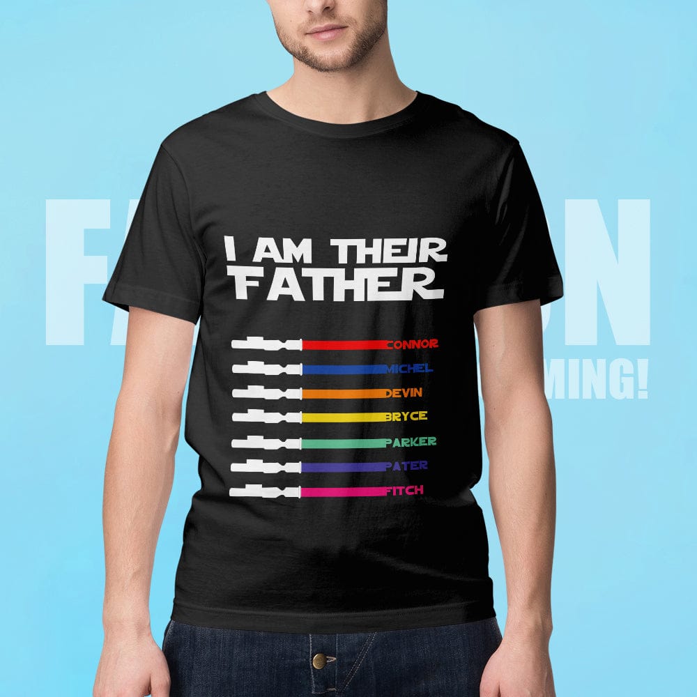 Personalised I Am Their Father T‑shirt — Custom Name Light Saber Father's Day Gift