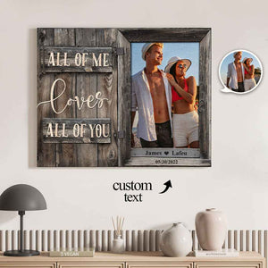 Birthday Gifts for Her Custom Photo Printed Canvas Wall Decor All of Me Loves All of You