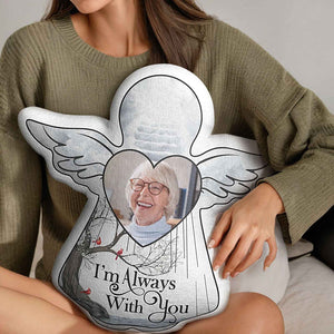Custom Photo Pillow I'm Always With You Memorial Gift For Family Friends