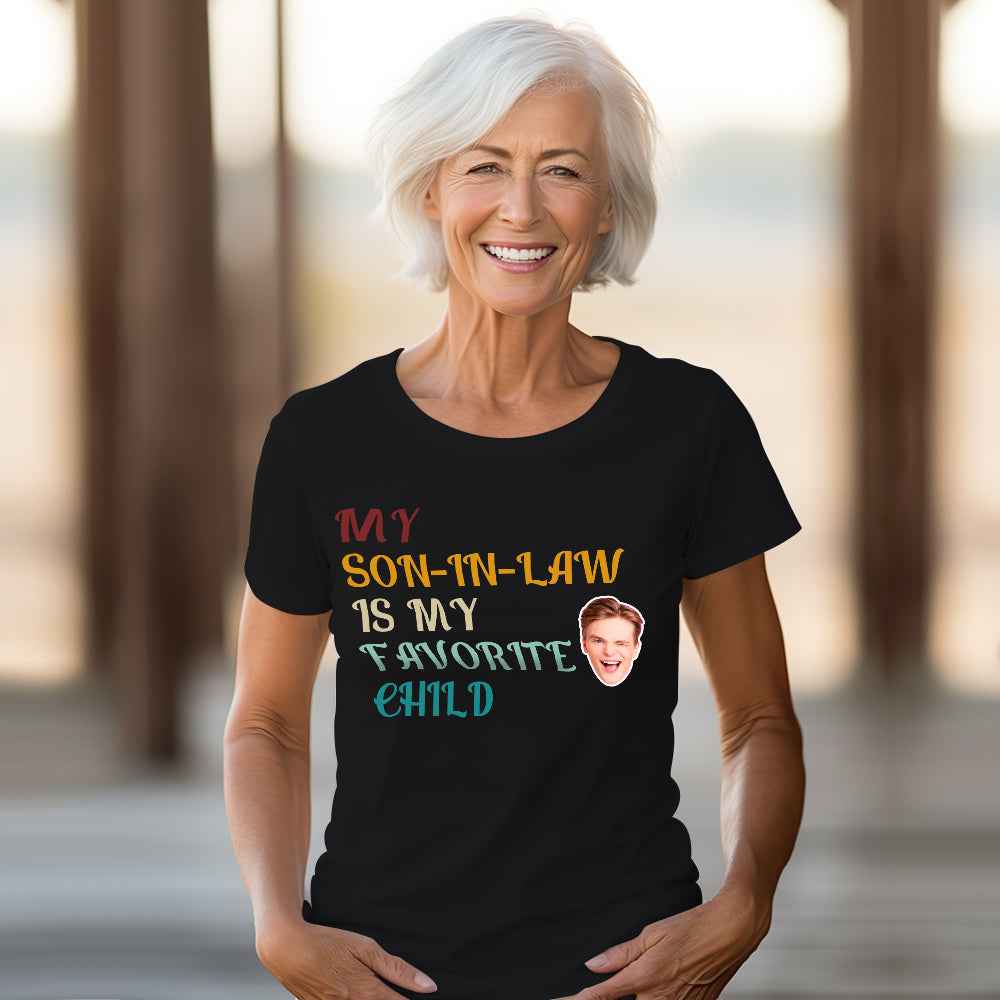 Custom Face Text T-shirt My Son-in-law is My Favorite Child funny Gift for Mother-in-law