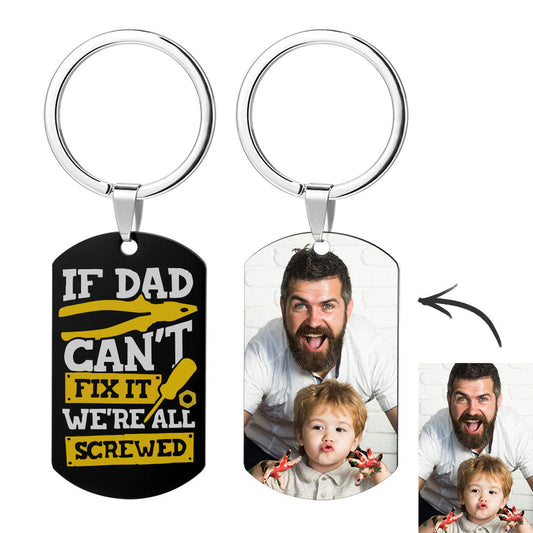 Personalised photo keyring engraved with 'IF DAD CAN'T FIX IT WE'RE ALL SCREWED' – engraved aluminium Father's Day gift with custom name or photo